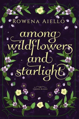 Among Wildflowers and Starlight (Goddess Blessed, #1)