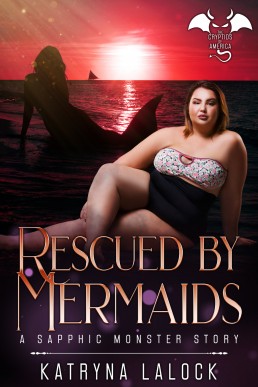 Rescued by Mermaids: F/F Monster Romance