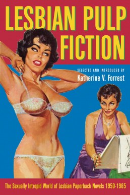 Lesbian Pulp Fiction: The Sexually Intrepid from 1950 to 1965