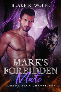 Mark’s Forbidden Mate (Ombra Pack Chronicles 6)