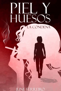 Piel y huesos (La Condena nº 2) (Spanish Edition)