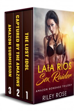 Laia Rios: Sex Raider - Amazon Bondage Trilogy