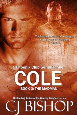 Cole: The Madman (Cole: A Phoenix Club Serial Thriller 3)