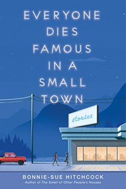 Everyone Dies Famous In A Small Town