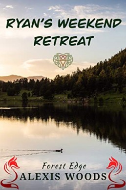 Ryans Weekend Retreat (Forest Edge 1.5) PDF