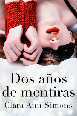 Dos años de mentiras (Spanish Edition)