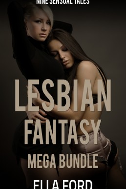 Lesbian Fantasy Mega Bundle: Nine Sensual Tales