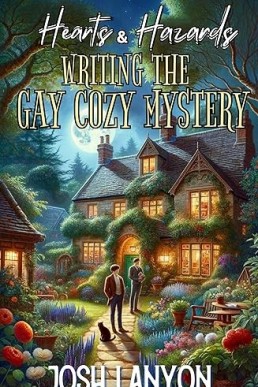 Hearts & Hazards: Writing the Gay Cozy Mystery