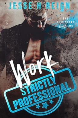 Work: Strictly Professional (Bad Decisions 2)