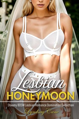 Lesbian Honeymoon: Steamy BDSM Lesbian Romance Domination Seduction