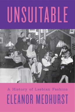 Unsuitable: A History of Lesbian Fashion