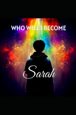 Who Will I Become: Sarah (Book #1)