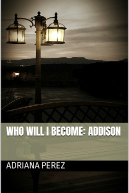 Who Will I Become: Addison (Book #3)