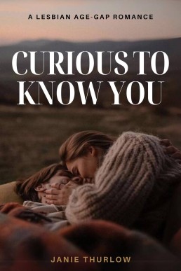 Curious to Know You: A Lesbian Age-Gap Romance