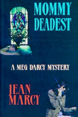 Mommy Deadest (A Meg Darcy Mystery Book 3)