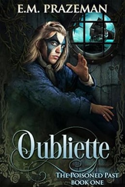 Oubliette (The Poisoned Past #1)