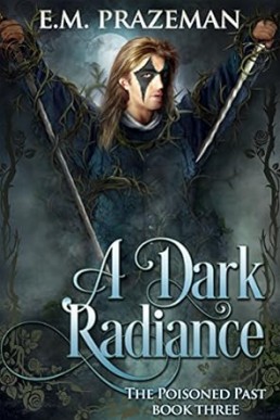 A Dark Radiance (The Poisoned Past #3)