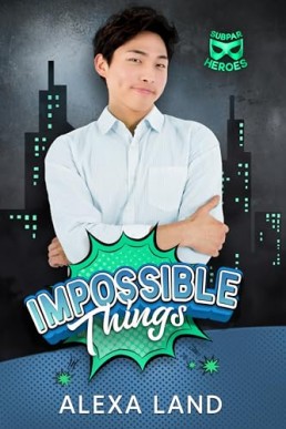 Impossible Things (Subparheroes)