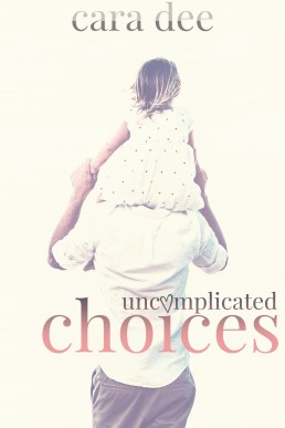 Uncomplicated Choices  (Camassia Cove Universe 5)