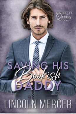 Saving His Bookish Daddy (Unlikely Daddies 0.5)