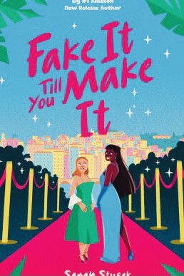 Fake It Till You Make It: A Novel