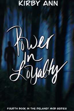 Power in Loyalty (DeLaney Mob Series Book 4)