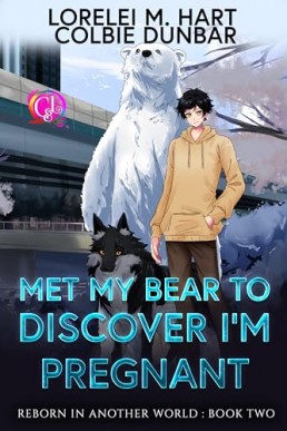 Met My Bear To Discover I’m Pregnant (Reborn In Another World  2)