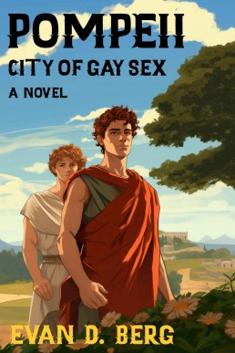 Pompeii City of Gay Sex: A Novel (Gay Rome)