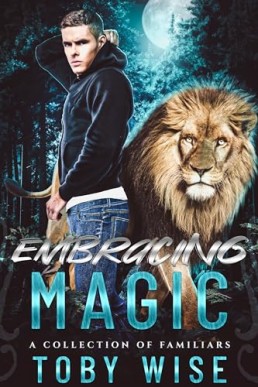 Embracing Magic (A Collection of Familiars 2)