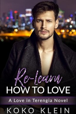 Re-Learn How To Love (Love in Terengia 4)