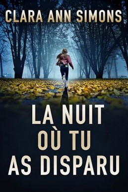 La nuit où tu as disparu (French Edition)