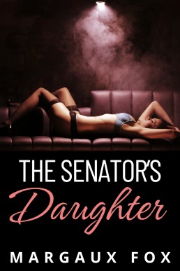 The Senator's Daughter (Infinite Tenderness Series Book 2)