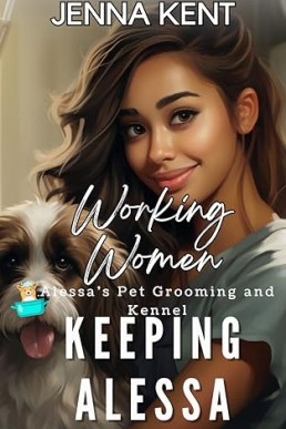 Keeping Alessa (Working Women-Women Loving Women Book 4)