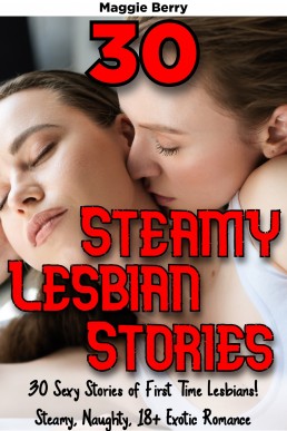 30 Steamy and Naughty Lesbian Stories!