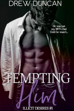 Tempting Him (Illicit Desires 1)