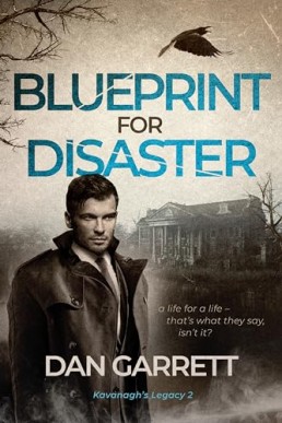 Blueprint for Disaster (Kavanagh's Legacy 2)