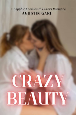 Crazy Beauty: A Sapphic Enemies to Lovers Romance