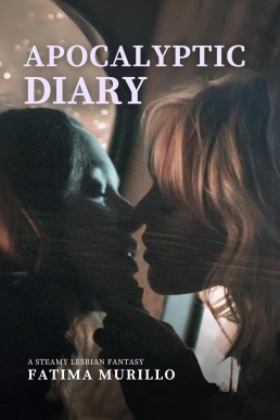 Apocalyptic Diary: A Steamy Lesbian Fantasy