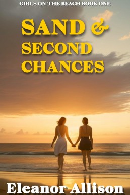 Sand & Second Chances  (Girls On The Beach Book 1)