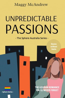 Unpredictable Passions: The Sphere Australia Series