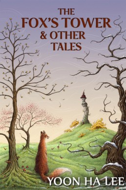 The Fox's Tower and Other Tales (A Collection of Magical Short Stories)