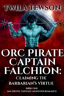 Orc Pirate Captain Falchion: Claiming the Barbarian’s Virtue, Book One