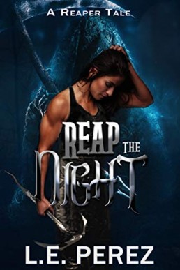 Reap the Night. A Reapers Tale