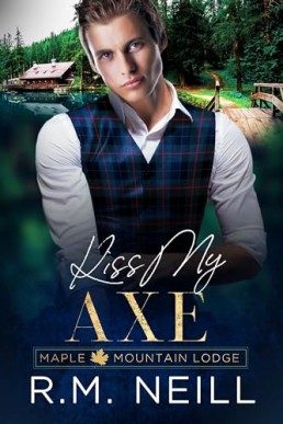 Kiss My Axe (Maple Mountain Lodge 2)