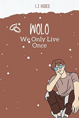 WOLO - We Only Live Once  (Y.O.L.O 2)