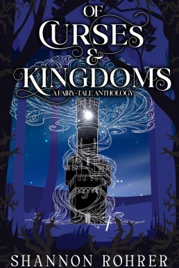 Of Curses & Kingdoms: A Fairy-Tale Anthology