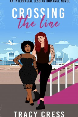 Crossing the Line: An Interracial Lesbian Romance