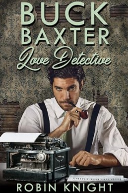 Buck Baxter, Love Detective  (The Buck Baxter Detective Agency 1)  Robin Knight