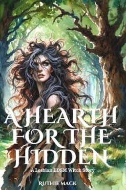 A Hearth for the Hidden: A Lesbian BDSM Witch Story