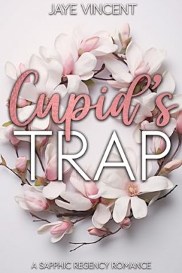 Cupid's Trap: A Sapphic Regency Romance (Cupid's Favorites Book 1)